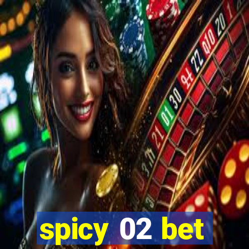 spicy 02 bet